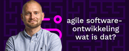 Agile software ontwikkeling, wat is het?